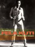 Fela Kuti: Music Is the Weapon