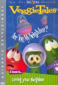 Veggie Tales: Are You My Neighbor? - A Lesson in Loving Your Neighbor