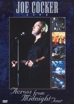 Joe Cocker: Live - Across From Midnight Tour