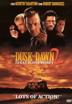 From Dusk Till Dawn 2: Texas Blood Money