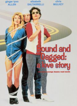 Bound and Gagged: A Love Story