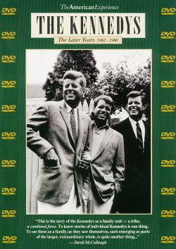 American Experience: The Kennedys - The Later Years, 1962-1980