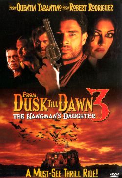 From Dusk Till Dawn 3: The Hangman's Daughter