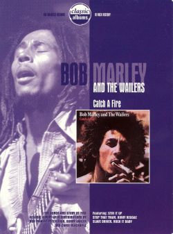 Classic Albums: Bob Marley and the Wailers - Catch a Fire