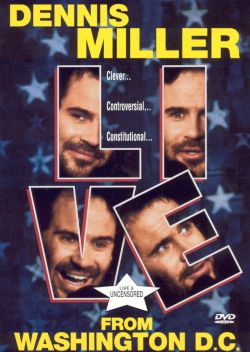 Dennis Miller: Live From Washington D.C.