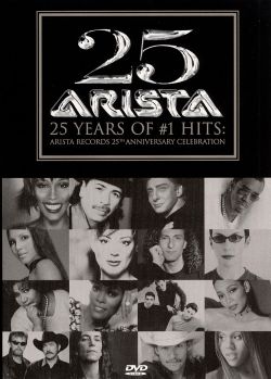 25 Years of #1 Hits: Arista's 25th Anniversary
