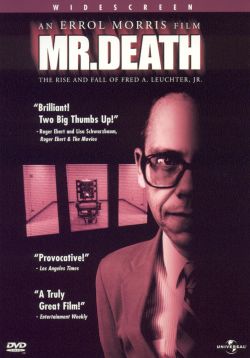Mr. Death: The Rise and Fall of Fred A. Leuchter, Jr.