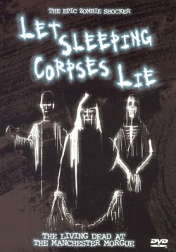 Let the Sleeping Corpses Lie