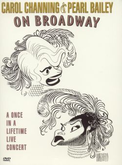 Carol Channing and Pearl Bailey: On Broadway