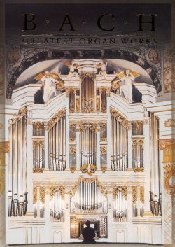 Bach: Greatest Organ Works
