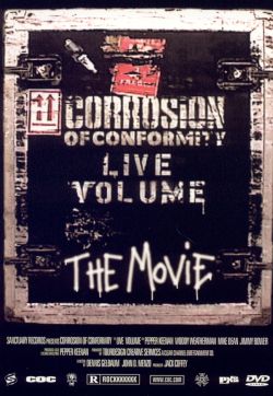 Corrosion of Conformity: Live Volume - The Movie