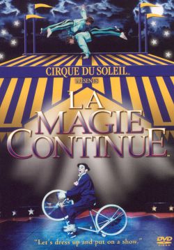 Cirque du Soleil: La Magie Continue