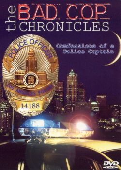 Bad Cop Chronicles #1: Confessions of a Police Captain
