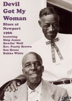 Devil Got My Woman: Blues at Newport 1966