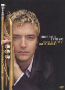 Chris Botti: Night Sessions - Live in Concert