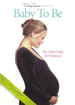Baby Time: Baby to Be - The Video Guide to Pregnancy