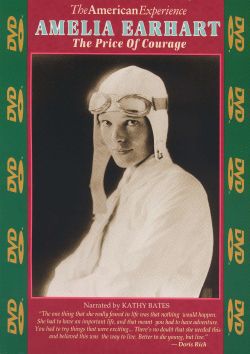 American Experience: Amelia Earhart - The Price of Courage