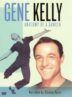Gene Kelly: Anatomy of a Dancer