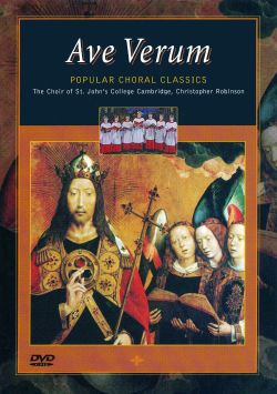 Choir of St. John's College, Cambridge: Ave Verum - Popular Choral Classics