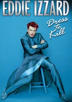Eddie Izzard: Dress to Kill