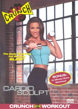Crunch: Cardio Sculpt - The Body Sculpting Fat Burning Blast!