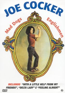 Joe Cocker: Mad Dogs and Englishmen