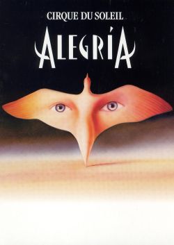 Cirque du Soleil: Alegria - An Enchanting Fable