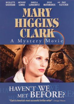 Mary Higgins Clark's Haven't We Met Before?