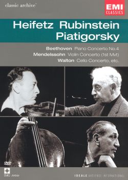 Classic Archive: Heifetz/Rubinstein/Piatigorsky