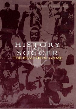 History of Soccer: The Beautiful Game, Part 4 - European Superpowers