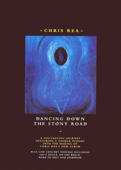 Chris Rea: Dancing Down the Stony Road