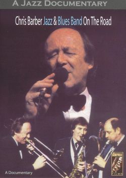 Chris Barbers's Jazz & Blues Band: On the Road - A Documentary