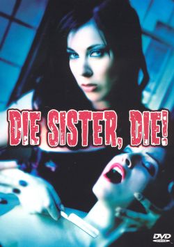 Die Sister, Die!