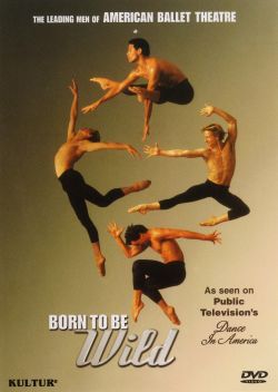 Born to Be Wild: The Leading Men of American Ballet Theatre