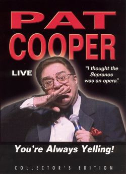 Pat Cooper: You're Always Yelling!