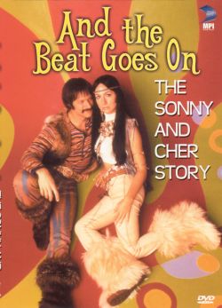 And the Beat Goes On: The Sonny & Cher Story