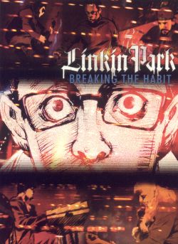 Linkin Park: Breaking the Habit