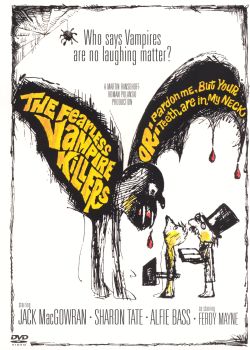 The Fearless Vampire Killers, or Pardon Me but Your Teeth Are in My Neck