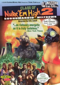 Class of Nuke 'Em High 2: Subhumanoid Meltdown