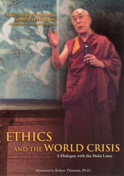 Ethics and the World Crisis: A Dialogue With the Dalai Lama
