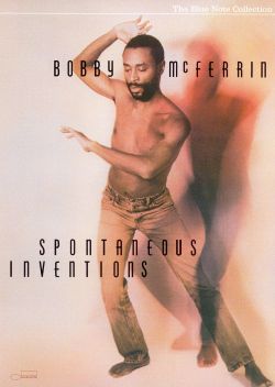 Bobby McFerrin: Spontaneous Inventions