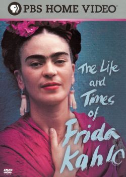 The Life and Times of Frida Kahlo