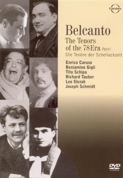 Bel Canto - The Tenors of the 78 Era, Vol. 1: Caruso-Gigli-Schipa