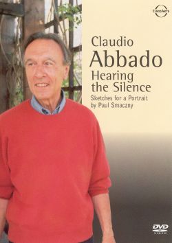 Claudio Abbado: Hearing the Silence