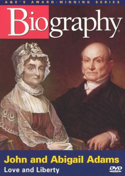 Biography: John and Abigail Adams