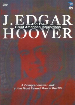 J. Edgar Hoover and the Great American Inquisitions
