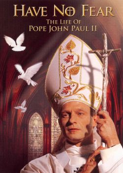 Have No Fear: The Life of Pope John Paul II
