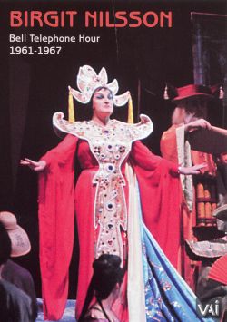 Bell Telephone Hour Telecasts, 1961-1967: Birgit Nilsson