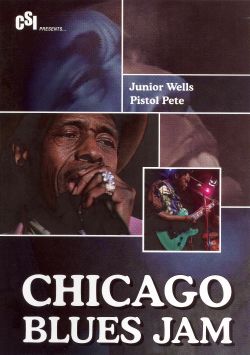 Chicago Blues Jam: Junior Wells/Pistol Pete