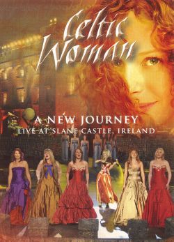 Celtic Woman: A New Journey - Live at Slane Castle